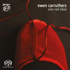 EWEN CARRUTHERS - One Red Shoe • SACD (2ch)