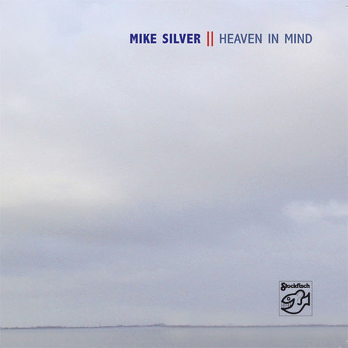 MIKE SILVER - Heaven In Mind • CD