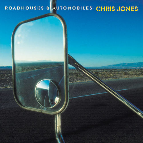 CHRIS JONES - Roadhouses & Automobiles • CD