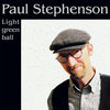PAUL STEPHENSON - Light Green Ball • CD