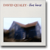 DAVID QUALEY - Blue House • CD