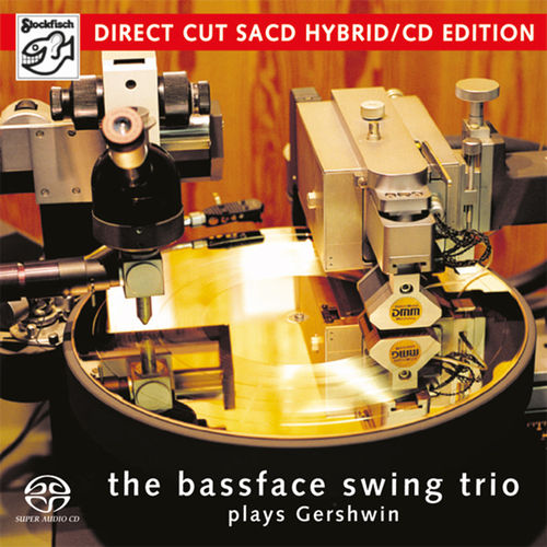 THE BASSFACE SWING TRIO - plays Gershwin • SACD (2ch)