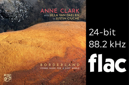 Anne Clark with Ulla van Daelen & Justin Ciuche - Borderland - HiRes-Files 24bit/88.2kHz .flac